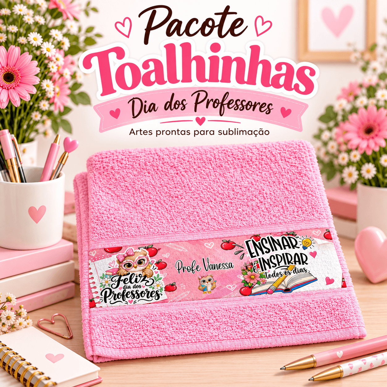 Dia dos Professores 2026 (Toalhinha)